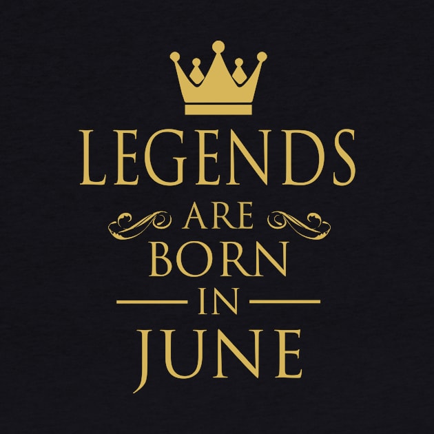 LEGENDS ARE BORN IN JUNE by dwayneleandro